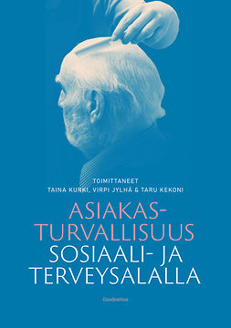 Kurki, Taina - Asiakasturvallisuus sosiaali- ja terveysalalla, ebook