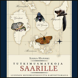 Hanski, Ilkka - Tutkimusmatkoja saarille: Luonnon monimuotoisuutta kartoittamassa, äänikirja