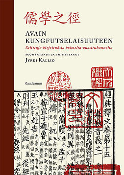 Kallio, Jyrki - Avain kungfutselaisuuteen: Valittuja kirjoituksia kolmelta vuosituhannelta, e-kirja