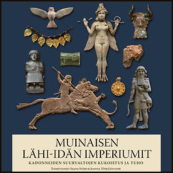 Svärd, Saana - Muinaisen Lähi-idän imperiumit, audiobook