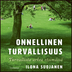 Suojanen, Ilona - Onnellinen turvallisuus, audiobook