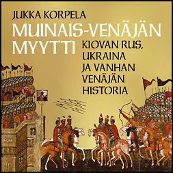 Korpela, Jukka - Muinais-Venäjän myytti, äänikirja