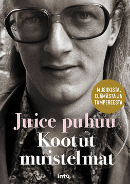 Lipponen, Kaj - Juice puhuu: Kootut muistelmat I, e-bok