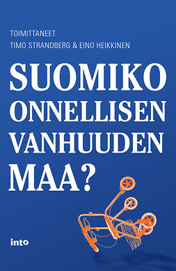 Heikkinen, Eino - Suomiko onnellisen vanhuuden maa?, ebook