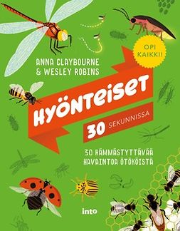 Claybourne, Anna - Hyönteiset 30 sekunnissa: 30 hämmästyttävää havaintoa ötököistä, e-kirja