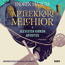 Hargla, Indrek - Apteekkari Melcior ja Olevisten kirkon arvoitus, audiobook
