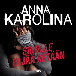 Karolina, Anna - Sinulle ei jää ketään, audiobook