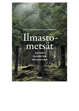Silfverberg, Kari - Ilmastometsät: Metsät planeetan pelastajina, ebook