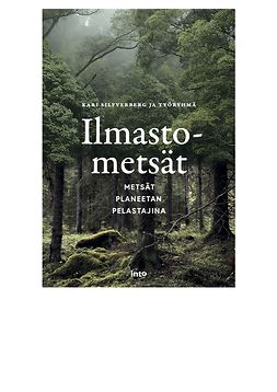 Silfverberg, Kari - Ilmastometsät: Metsät planeetan pelastajina, e-bok