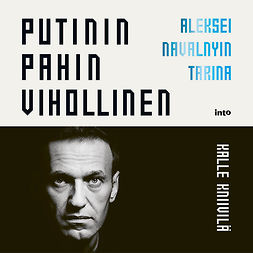 Kniivilä, Kalle - Putinin pahin vihollinen: Aleksei Navalnyin tarina, audiobook