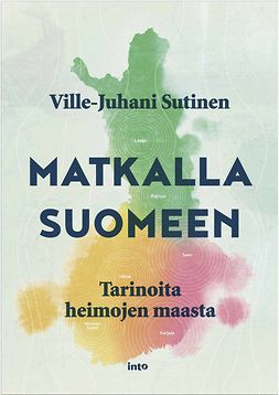 Sutinen, Ville-Juhani - Matkalla Suomeen: Tarinoita heimojen maasta, e-bok
