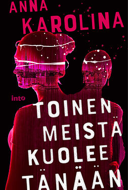 Karolina, Anna - Toinen meistä kuolee tänään, e-bok