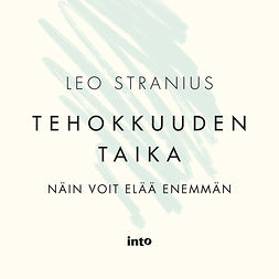 Stranius, Leo - Tehokkuuden taika: Näin voit elää enemmän, audiobook