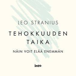 Stranius, Leo - Tehokkuuden taika: Näin voit elää enemmän, äänikirja