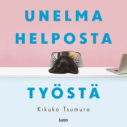 Tsumura, Kikuko - Unelma helposta työstä, audiobook