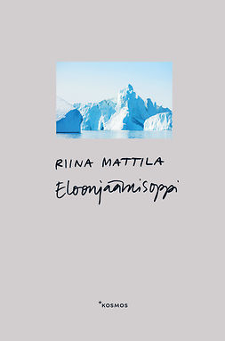Mattila, Riina - Eloonjäämisoppi, e-bok
