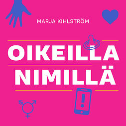 Kihlström, Marja - Oikeilla nimillä, audiobook
