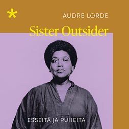 Lorde, Audre - Sister Outsider: Esseitä ja puheita, äänikirja