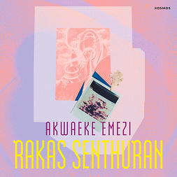 Emezi, Akwaeke - Rakas Senthuran, audiobook