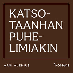 Alenius, Arsi - Katsotaanhan puhelimiakin, audiobook