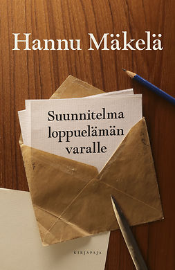 Mäkelä, Hannu - Suunnitelma loppuelämän varalle, e-bok