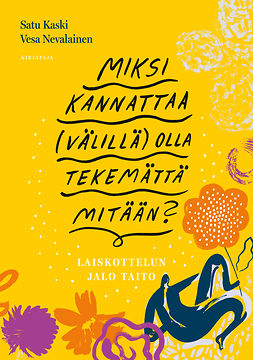 Kaski, Satu - Miksi kannattaa (välillä) olla tekemättä mitään?, ebook