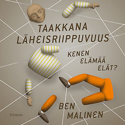 Malinen, Ben - Taakkana läheisriippuvuus, äänikirja