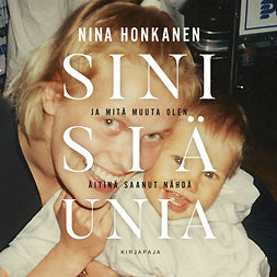 Honkanen, Nina - Sinisiä unia: ja mitä muuta olen äitinä saanut nähdä, audiobook