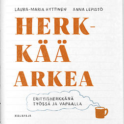 Hyttinen, Laura-Maria - Herkkää arkea, audiobook