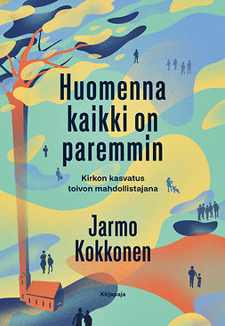 Kokkonen, Jarmo - Huomenna kaikki on paremmin, ebook
