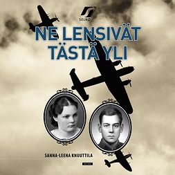 Knuuttila, Sanna-Leena - Ne lensivät tästä yli, äänikirja