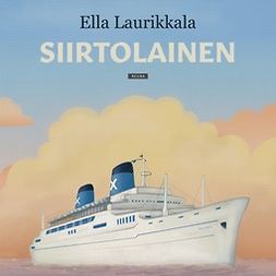 Laurikkala, Ella - Siirtolainen, äänikirja