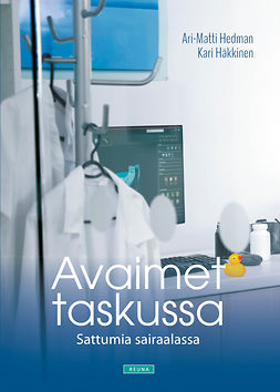 Hedman, Ari-Matti Häkkinen - Avaimet taskussa: Sattumia sairaalassa, e-kirja