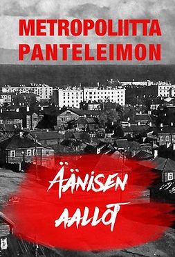 Panteleimon, Metropoliitta - Äänisen aallot, ebook