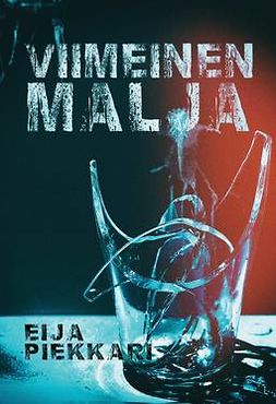 Piekkari, Eija - Viimeinen malja, ebook