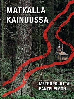 Panteleimon, Metropoliitta - Matkalla Kainuussa, ebook
