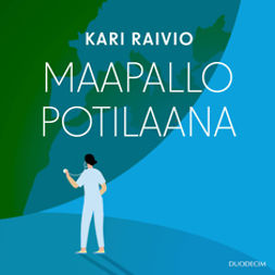 Raivio, Kari - Maapallo potilaana, audiobook