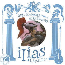 Kivimäki, Arto - Ilias lapsille, audiobook