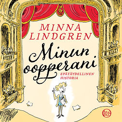 Lindgren, Minna - Minun oopperani, äänikirja