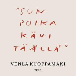 Kuoppamäki, Venla - "Sun poika kävi täällä", äänikirja