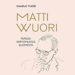 Tuori, Kaarlo - Matti Wuori: Tapauskertomuksia Suomesta, äänikirja