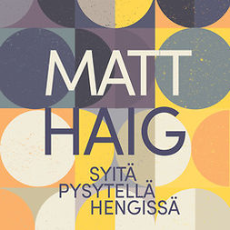 Haig, Matt - Syitä pysytellä hengissä, äänikirja