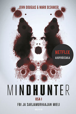 Douglas, John: Olshaker - Mindhunter, osa 1. FBI ja sarjamurhaajan mieli, ebook