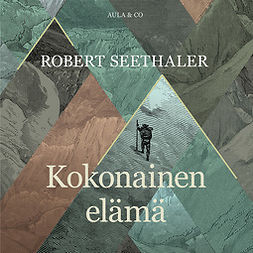 Seethaler, Robert - Kokonainen elämä, audiobook