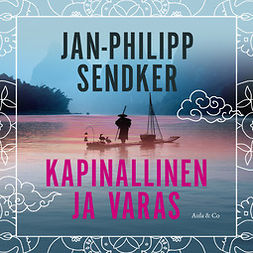 Sendker, Jan-Philipp - Kapinallinen ja varas, äänikirja