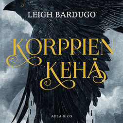 Bardugo, Leigh - Korppien kehä, audiobook