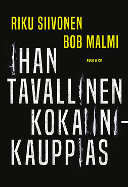 Malmi, Riku Siivonen; Bob - Ihan tavallinen kokaiinikauppias, ebook