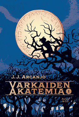 Arcanjo, J. J. - Varkaiden akatemia, e-bok