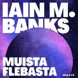 Banks, Iain M. - Muista Flebasta, audiobook