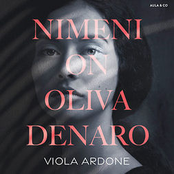 Ardone, Viola - Nimeni on Oliva Denaro, äänikirja